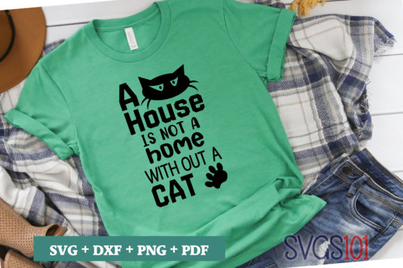 A House is NOt a Home Without a Cat SVG