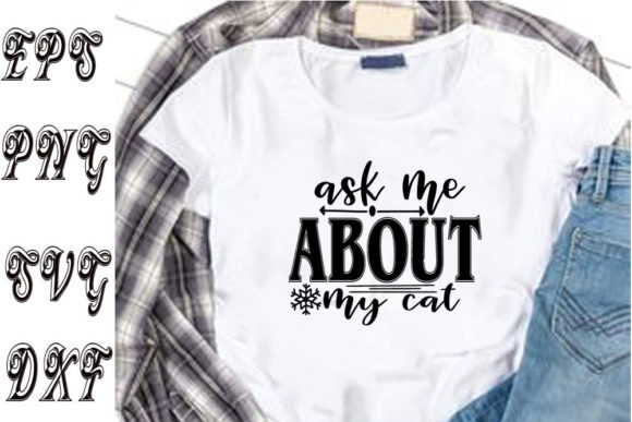 Cat Svg Design, Ask Me About My Cat