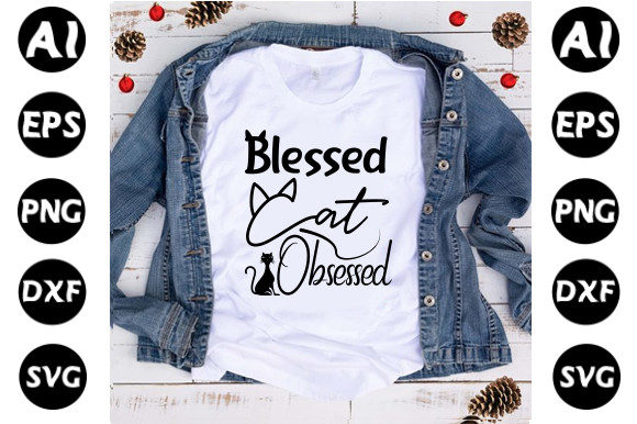 Cat Svg Design, blessed Cat Obsessed