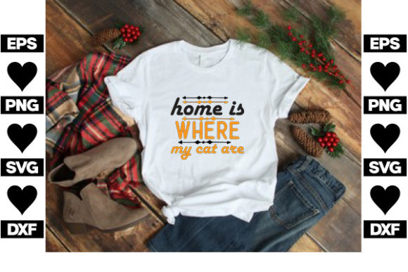 Cat SVG Design, Home is Where My Cat Ar