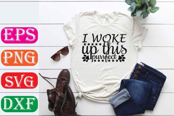 Cat Svg Design. I Woke Up This Purrfect