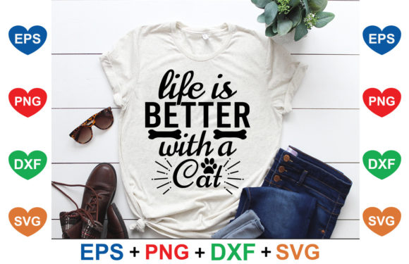 Cat Svg Design, Life is Better with a Cat