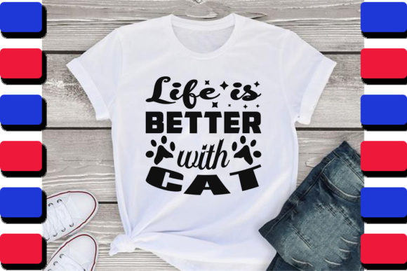 Cat Svg Design, Life is Better with Cat