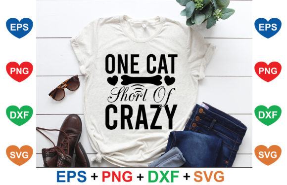 Cat Svg Design, One Cat Short of Crazy