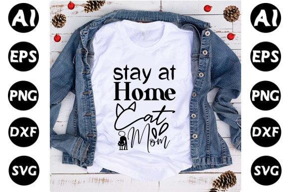 Cat Svg Design, Stay at Home Cat Mom