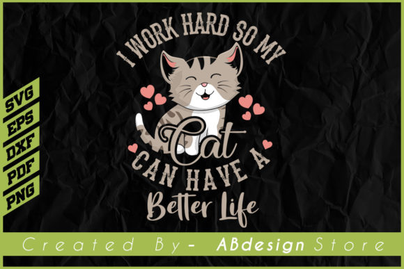 Cat T Shirt Design, a Better Life Cat Svg