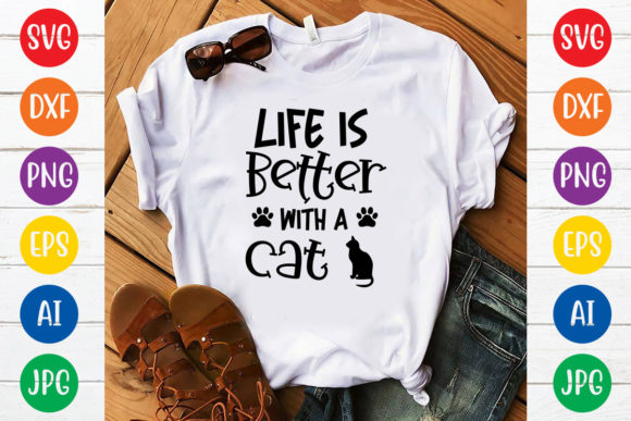Life is Better with a Cat Svg Design