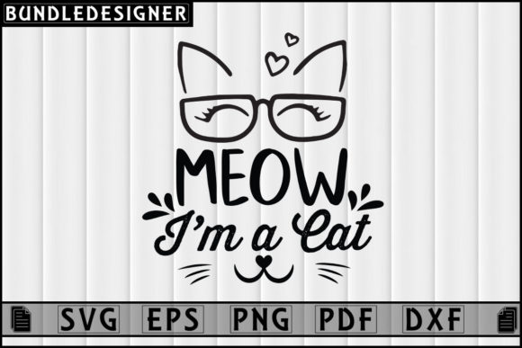 Meow I’m a Cat-Vector Cat Svg Design