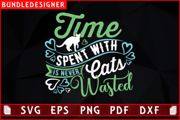 Time Spent with is Never-Cat Svg Design